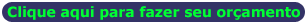 Clique aqui para solicitar um or�amento...
